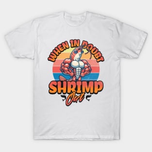 When in Doubt Shrimp Out T-Shirt